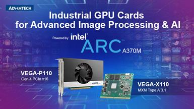 Advantech giới thiệu card GPU nhúng đầu tiên với Intel® Arc™ Graphics tại Embedded World 2023